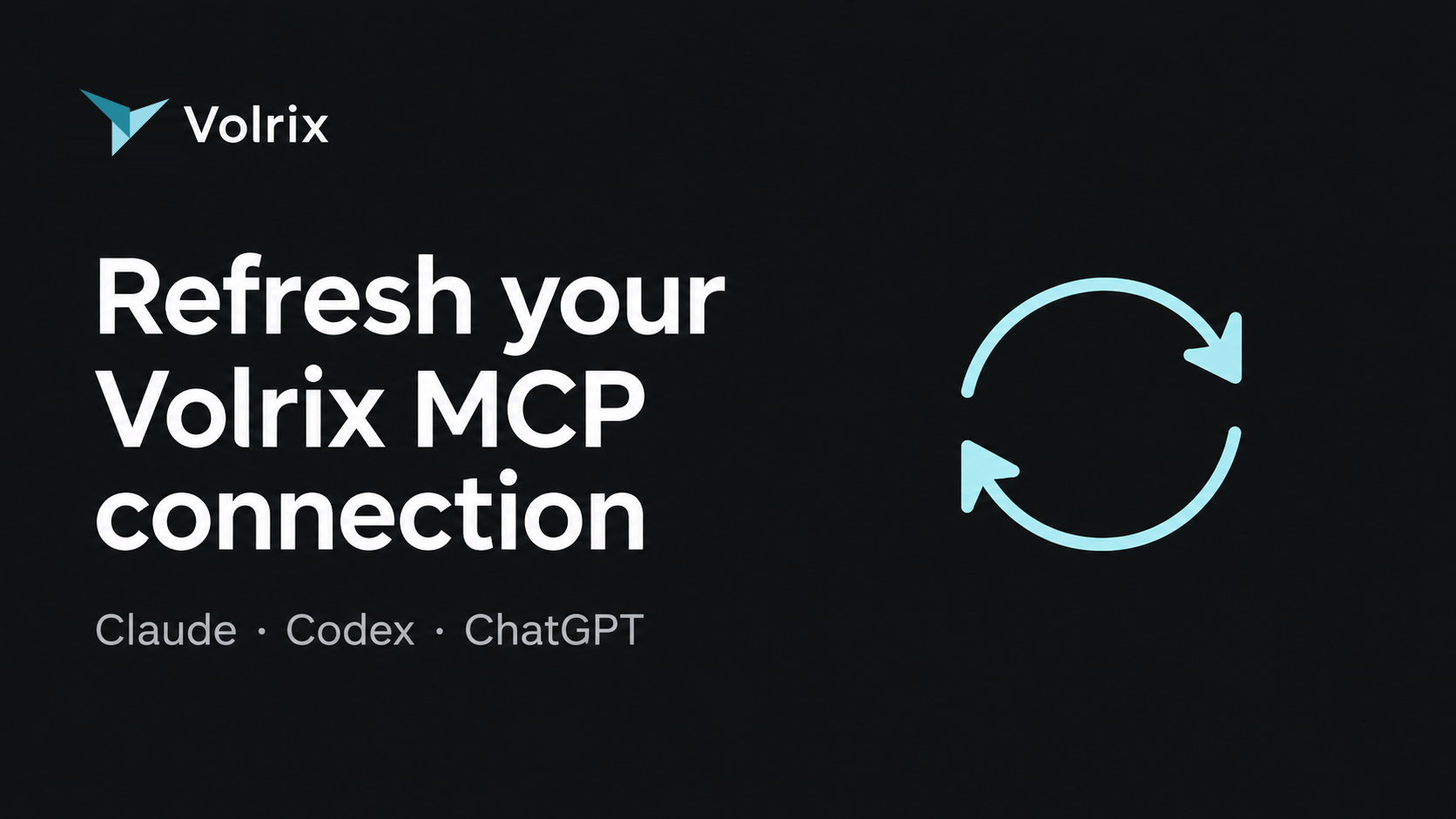 How to refresh Volrix MCP connection?